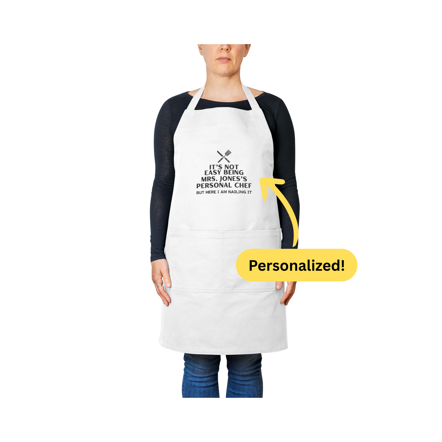Funny Personalized Apron. It’s Not Easy Being Mrs. Jones’s Personal Chef…But Here I Am Nailing It. Custom Gift for Spouse, Partner, or Home Cook.